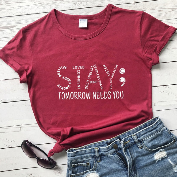 Stay Tomorrow Needs You Unisex T-Shirt